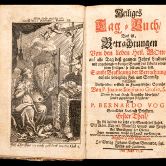 Grosez, Jean-Etienne: -Heiliges Tag-Buch, das ist, Betrachtungen von den lieben Heil. Gottes, auf alle Tag dess gantzen Jahrs hindurch ...