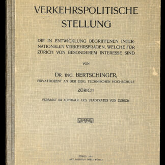 Bertschinger, Hermann: -Zürichs verkehrspolitische Stellung.