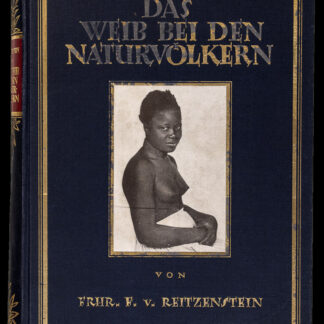 Reitzenstein, Ferdinand Freiherr von: -Das Weib bei den Naturvölkern. Eine Kulturgeschichte der primitiven Frau.