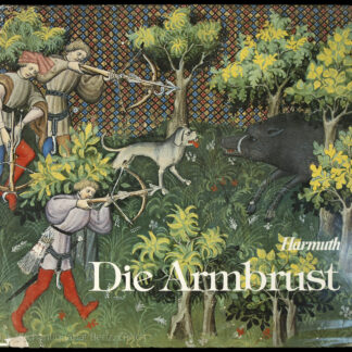 Harmuth, Egon: -Die Armbrust.