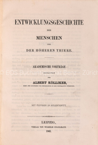 Kölliker, Rudolf Albert: -Entwicklungsgeschichte des Menschen und der höheren Thiere.