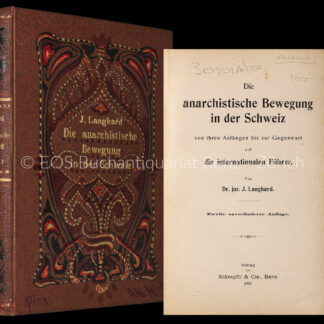 Langhard, Johann: -Die anarchistische Bewegung in der Schweiz von ihren Anfängen bis zur Gegenwart und die internationalen Führer.