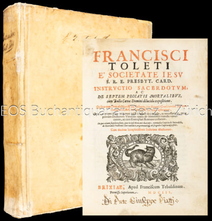 Toledo, Francisco: -Francisci Toleti e' Societate Jesu S.R.E. presbyt. card. Instructio sacerdotum, ac De septem peccatis mortalibus, cum bulla Cœnæ Domini dilucida expositione ...