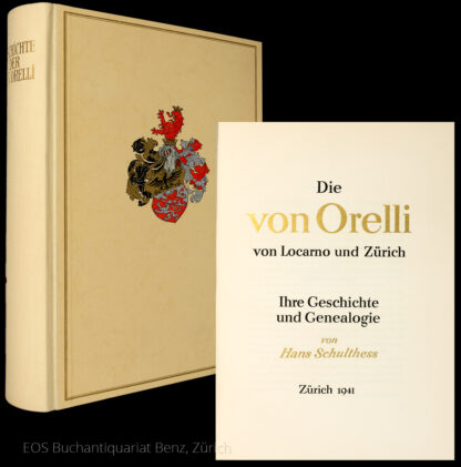 Schulthess, Hans: -Die von Orelli von Locarno und Zürich. Ihre Geschichte und Genealogie.