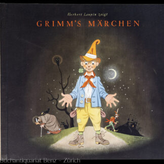 Leupin, Herbert und Gebr. Grimm: -Grimm's Märchen: (Sammelband) Hans im Glück; Das tapfere Schneiderlein; Hänsel und Gretel.