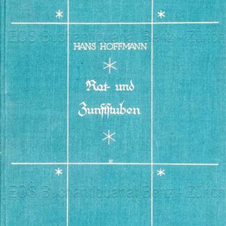 Hoffmann, Hans: -Schweizerische Rat- und Zunftstuben.