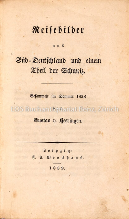 Heeringen, Gustav von: -Reisebilder aus Süd-Deutschland und einem Theil der Schweiz.