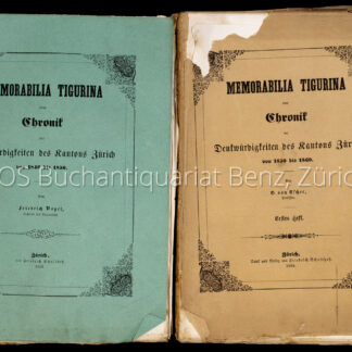 Vogel, Friedrich und Escher, Gottfried von: -Memorabilia Tigurina, oder Chronik der Denkwürdigkeiten des Kantons Zürich, 1840–1850 (und) 1850-1860.