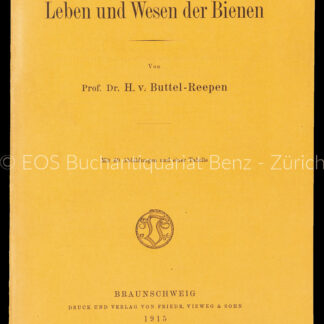 Buttel-Reepen, Hugo von: -Leben und Wesen der Bienen.