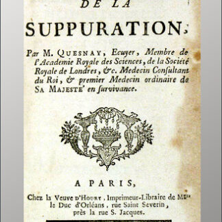 Quesnay, (François): -Traité de la suppuration.