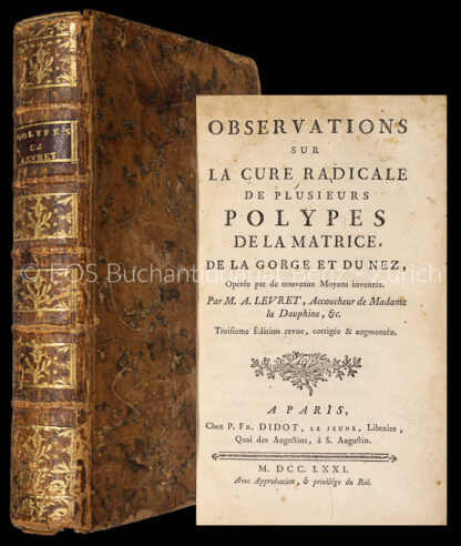 Levret, André: -Observation sur la cure radicale de plusieurs polypes de la matrice, de la gorge et du nez.