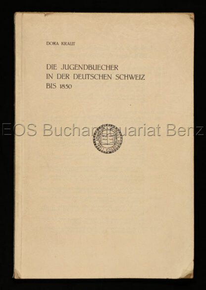 Kraut, Dora: -Die Jugendbücher in der deutschen Schweiz bis 1850.