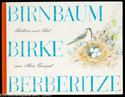 Carigiet, Alois: -Birnbaum Birke Berberitze.