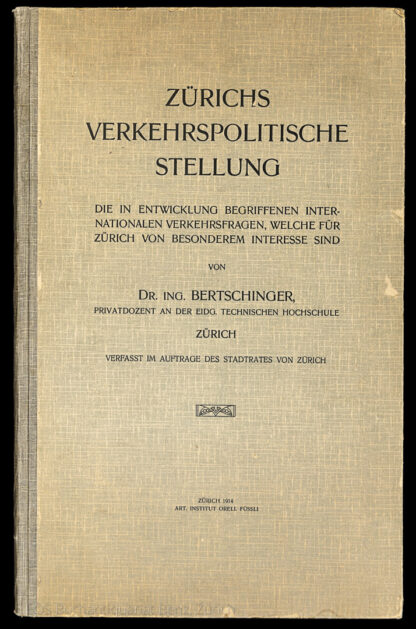 Bertschinger, Hermann: -Zürichs verkehrspolitische Stellung.