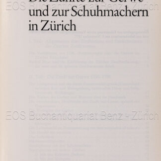 Usteri, Emil: -Die Zünfte zur Gerwe und zur Schuhmachern in Zürich.