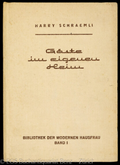 Schraemli, Harry: -Gäste im eigenen Heim.