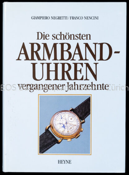 Negretti, Giampiero und Nencini, Franco: -Die schönsten Armbanduhren vergangener Jahrzehnte.