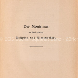 Haeckel, Ernst: -Der Monismus als Band zwischen Religion und Wissenschaft.