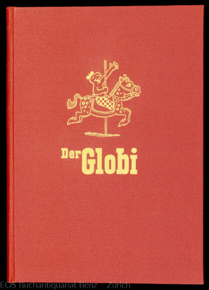 -Der Globi. - Die lebendige, reich illustrierte Jugendschrift. 13. Jahrgang.