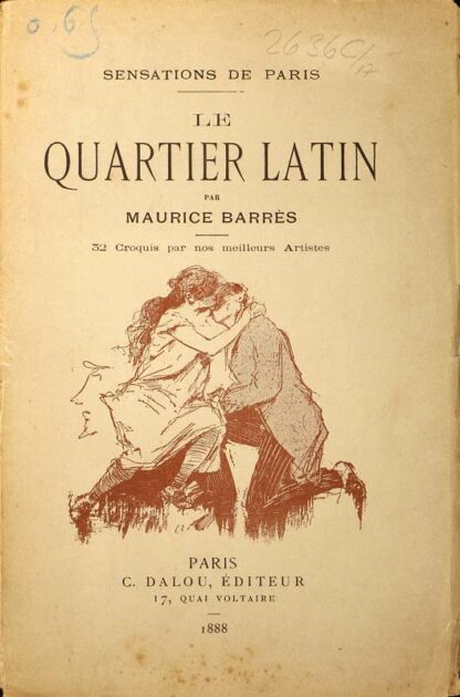 Barrès, Maurice: -Le quartier latin ces messieurs - ces dames.