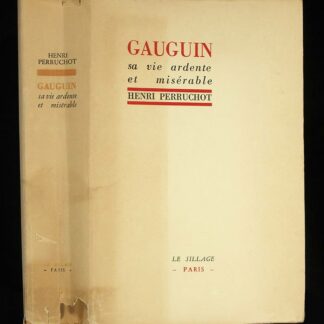 Perruchot, Henri: -Gauguin sa vie ardente et misérabel.