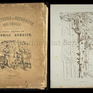 Schuler, Théophile: -Schlitteurs et Bûcherons des Vôsges. Abatage, façonnage, transport et flottage des boîs.