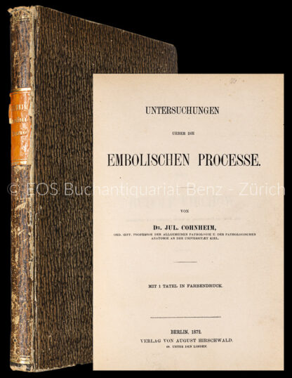 Cohnheim, Julius Friedrich: -Untersuchungen ueber die embolischen Processe.