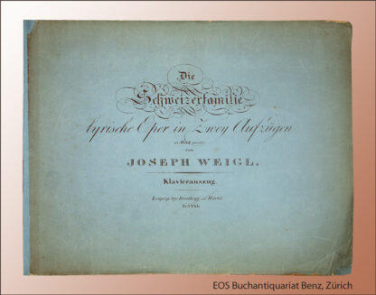 Weigl, Joseph: -Die Schweizerfamilie,