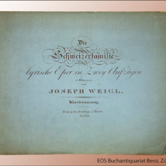 Weigl, Joseph: -Die Schweizerfamilie,