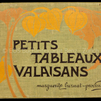 Burnat (-Provins), Marguerite: -Petits tableaux valaisans.