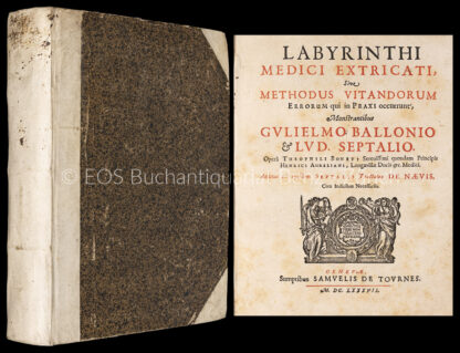 Bailly, Louis und Settala, Lodovico: -Labyrinthi medici extricati,