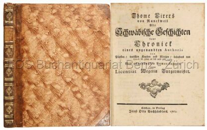 Wegelin, Johann Reinhard: -Thome Lirers von Ranckweil Alte Schwäbische Geschichten samt Chronick eines ungenandten Authoris von Päpsten, teutschen Kaysern und Königen, besonders von Caroli M. Zeiten an biss aufs Jahr 1462.