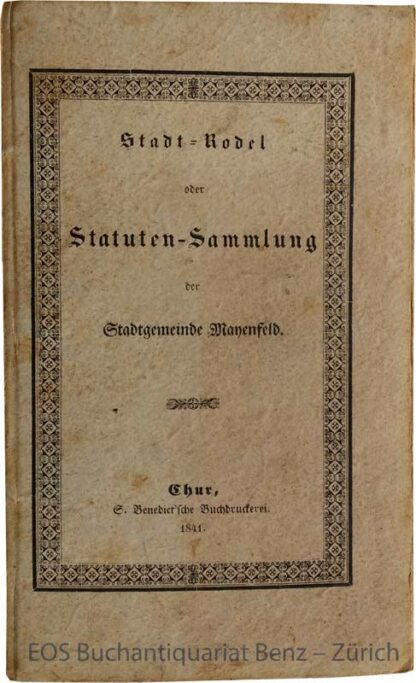 -Stadt-Rodel oder Statuten-Sammlung der Stadtgemeinde Mayenfeld.