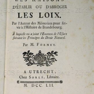 Friedrich II., Preussen, König: -Dissertation sur les raisons d'établir ou d'abroger les loix.