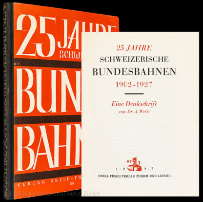 Welti, August: -25 Jahre Schweizerische Bundesbahnen - 1902-1927.