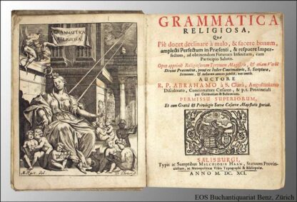 Abraham a S(ancta) Clara (eig. Johann Ulrich Megerle): -Grammatica Religiosa.