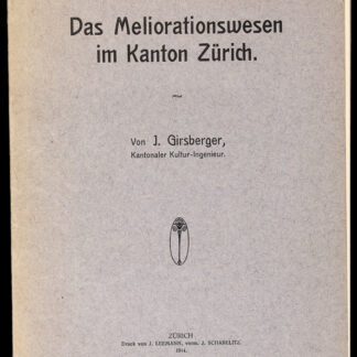 Girsberger, Johannes: -Das Meliorationswesen im Kanton Zürich.