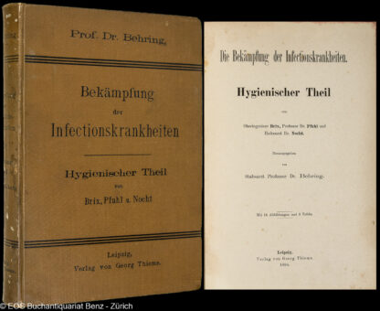 Behring, Emil von: -Die Bekämpfung der Infectionskrankheiten – Hygienischer Theil.