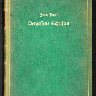 Jean Paul, (eig. Johann Paul Friedrich Richter): -Vergessene Schriften.