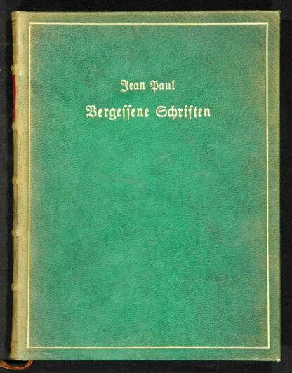 Jean Paul, (eig. Johann Paul Friedrich Richter): -Vergessene Schriften.