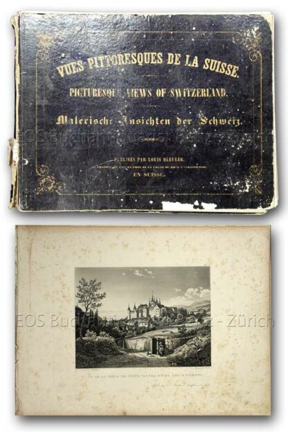 Bleuler, Louis, Hrsg.: -Vues pittoresques de la Suisse. - Picturesque Views of Switzerland. - Malerische Ansichten der Schweiz.