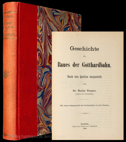 Wanner, Martin: -Geschichte des Baues der Gotthardbahn.