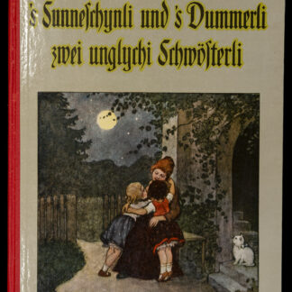 Locher-Werling, Emilie: -S'Sunneschynli und s'Dummerli zwei unglychi Schwösterli.