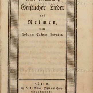 Lavater, Johann Kaspar: -Neue Sammlung Geistliche Lieder und Reimen, von Johann Caspar Lavater.