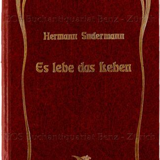 Sudermann, Hermann: -Es lebe das Leben.