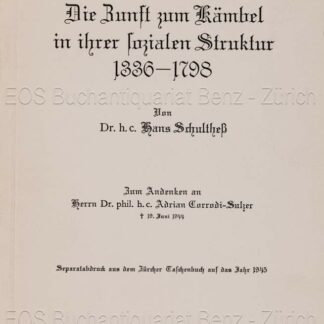 Schulthess, Hans: -Die Zunft zum Kämbel in ihrer sozialen Struktur, 1336–1798.