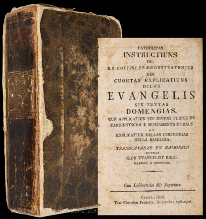 Goffiné, Leonhard: -Catholicas instructiuns dil R. P. (Leonhard) Goffine Praemonstratenser ner cuortas explicatiuns dilgs evangelis sin tuttas domengias ...