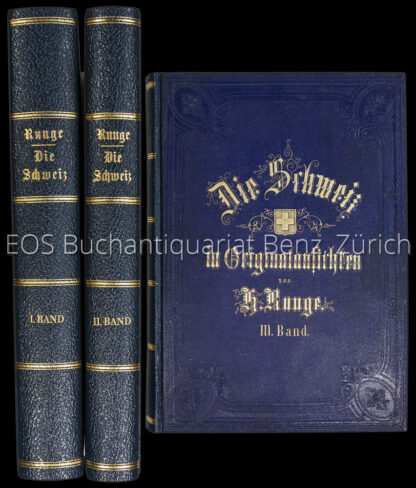 Runge, H.: -Die Schweiz in Original-Ansichten ihrer interessantensten Gegenden, historisch merkwürdigsten Städte, Badeorte, Kirchen, Burgen und sonstigen ausgezeichneten Baudenkmäler alter und neuer Zeit. Nach der Natur aufgenommen und in Stahl gestochen von den ausgezeichnetesten Künstlern unserer Zeit.