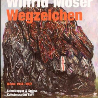 Moser, Wilfrid: -Wegzeichen.