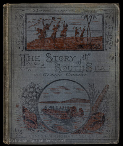 Cousins, George: -The Story of the South Seas. –